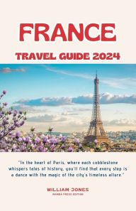 Title: France Travel Guide 2024, Author: William Jones
