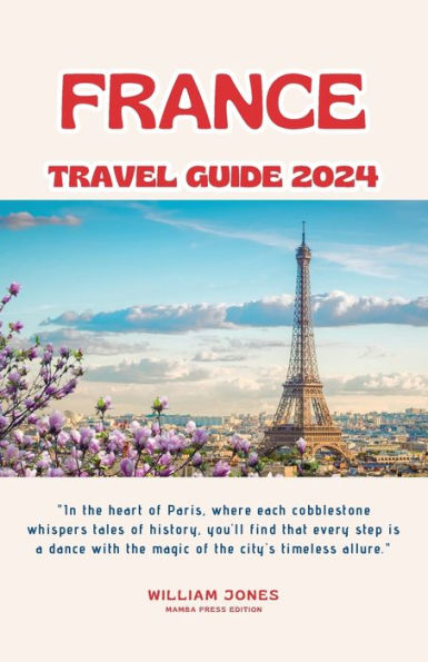 France Travel Guide 2024