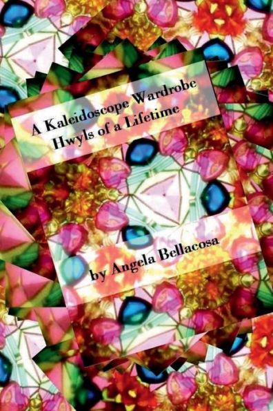 A Kaleidoscope Wardrobe: Hwyls of a Lifetime
