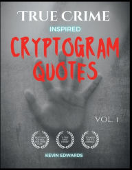 Title: True Crime Inspired Cryptoquotes Large Print Cryptogram Book of Puzzles for Adults, Author: Kevin Edwards