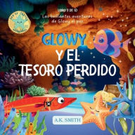 Glowy y el tesoro perdido: ( Spanish Edition) (Las Brillantes Aventures De Glowy El Pez):