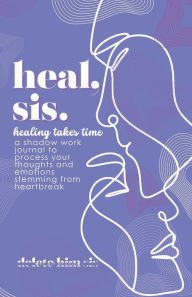 Title: Heal, Sis. Shadow Work Journal, Author: Aly Nycole