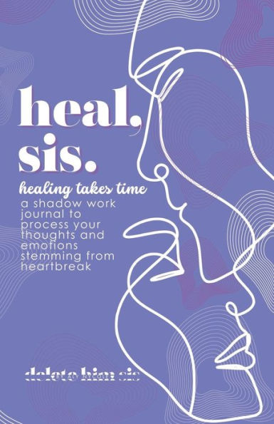 Heal, Sis. Shadow Work Journal