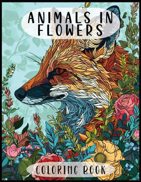 Animals in Flowers Coloring Book