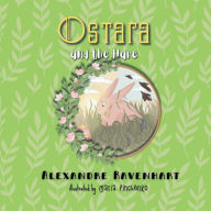 Title: Ostara and the Hare, Author: Alexandre Ravenhart