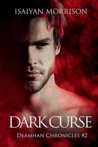 Title: Dark Curse (Deamhan Chronicles #2), Author: Isaiyan Morrison