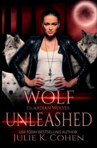 Title: Wolf Unleashed: Reverse Harem Shifter Romance, Author: Julie K. Cohen