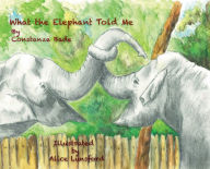 Title: What the Elephant Told Me, Author: Constanza Bade