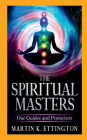 The Spiritual Masters: Our Guides and Protectors