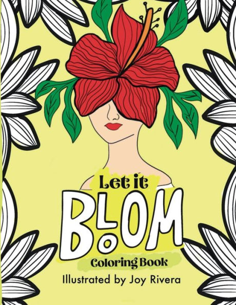 Let it Bloom: Coloring Book: