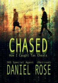 Title: Chased: How I Caught Tax Cheats:, Author: Daniel Rose