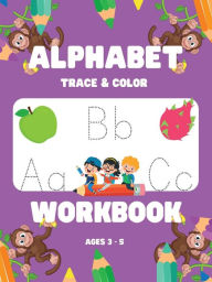 Title: Alphabet Trace & Color Workbook: Handwriting & Coloring Activity Book, Author: Yonique Coley