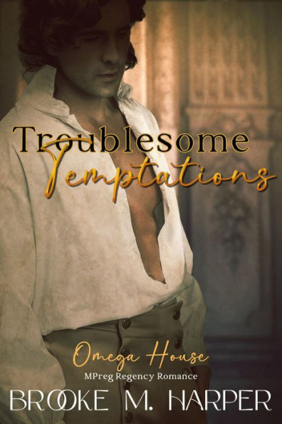 Troublesome Temptations: Mpreg Regency Romance
