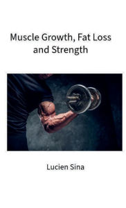 Title: Sports: Muscle Hypertrophy, Fat Loss and Performance:, Author: Lucien Sina