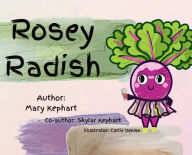 Title: Rosey Radish, Author: Mary Kephart
