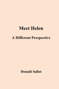 Title: Meet Helen: A Different Perspective:, Author: Kathy Sallot