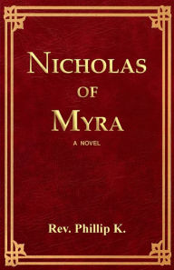 Title: Nicholas of Myra, Author: Rev Phillip Kopp