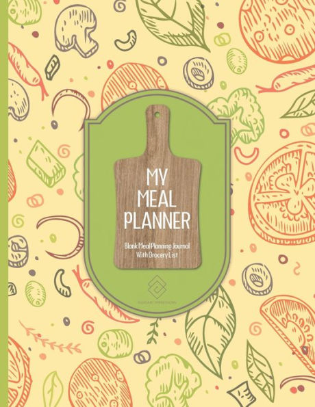 My Meal Planner Book: DIY Weekly Food Ideas Log Book With Grocery List