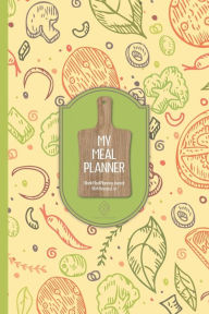 Title: My Meal Planner Book: DIY Weekly Food Ideas Log Book With Grocery List - 6 x 9 104 Pages Blank Paperback Daily Food Journal Prepping, Author: Pleasant Impressions Prints