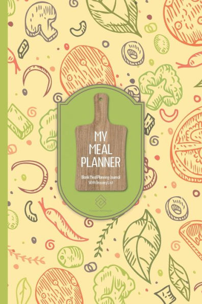 My Meal Planner Book: DIY Weekly Food Ideas Log Book With Grocery List - 6 x 9 104 Pages Blank Paperback Daily Food Journal Prepping
