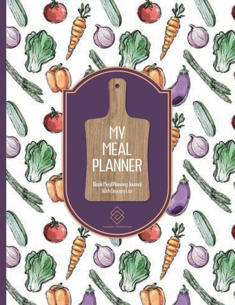 My Meal Planner Log Book With Grocery List: Plan Weekly Food Menu For Weight Loss And Family Meals - 8.5 x 11 Paperback 104 Page Organizer List Book