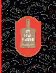 Title: My Meal Planner Meal Menu Journal: Food Prep Diary Log Book Weekly Food Planning And Shopping List Paperback 8.5 x 11 104 Pages Food Planner Journal, Author: Pleasant Impressions Prints