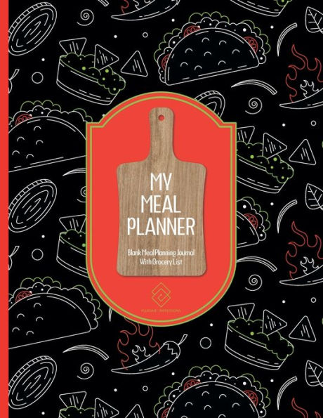 My Meal Planner Meal Menu Journal: Food Prep Diary Log Book Weekly Food Planning And Shopping List Paperback 8.5 x 11 104 Pages Food Planner Journal