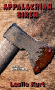 Title: Appalachian Siren: An Erotic Horror-Backwoods/Splatterpunk, Author: Leslie Kurt
