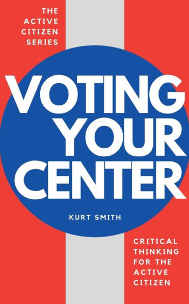 Voting Your Center: Critical Thinking for the Active Citizen