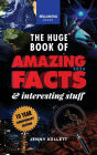 The Huge Book of Amazing Facts & Interesting Stuff 2024: 10th Anniversary Edition Science, History, Pop Culture Facts & More