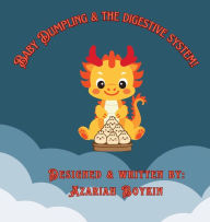 Free download audio books mp3 Baby Dumpling & The Digestive System 9798881166595 by Azariah Boykin