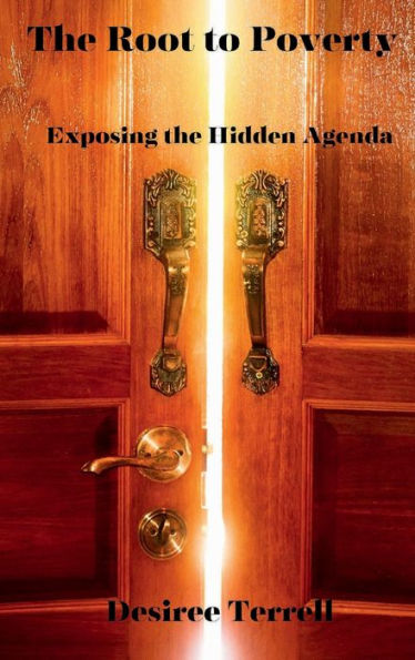 The Root to Poverty: Exposing the Hidden Agenda