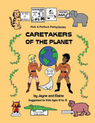 Title: Caretakers of the Planet: Pick A Perfect Party Series, Author: Elaine Davida Sklar