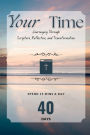 Your Time: Journeying Through Scripture, Reflection and Transformation