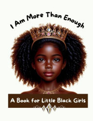 Title: I Am More Than Enough: A Book for Little Black Girls, Author: Rachael Reed