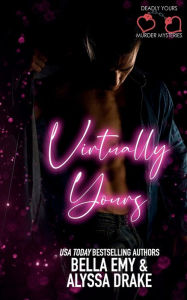 Title: Virtually Yours, Author: Alyssa Drake