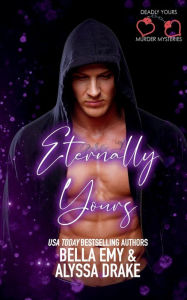 Title: Eternally Yours, Author: Alyssa Drake