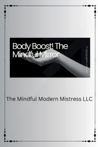Title: Body Boost! The Mindful Mirror, Author: Kimberly Schrenk