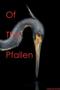 Title: Of the Pfallen: Some Have Fallen From Grace, Author: LesLee Inete