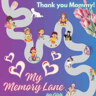 Title: Thank You Mommy, My Memory Lane for Girls: Expression of Love, Affection, Gratitude, Appreciation, and Kindness through Photos and Words, Author: Hallaverse Llc