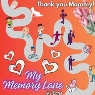 Title: Thank You Mommy, My Memory Lane for Boys: Expression of Love, Affection, Gratitude, Appreciation, and Kindness through Photos and Words, Author: Hallaverse Llc