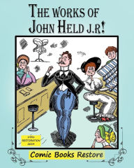 Title: The Works of John Held J.r: Edition 1931, Restoration 2024, Author: John Held
