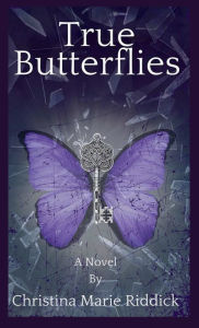 Title: True Butterflies, Author: Christina Marie Riddick