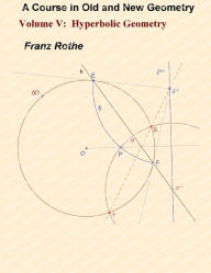 Title: A Course in Old and New Geometry V: Hyperbolic Geometry, Author: Franz Rothe