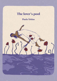 Title: The Lover's Pool, Author: Paula Tobias