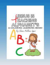 Title: Jesus is Teaching Alphabet's: CHILDREN EDUCATION, Author: Shane Lopez