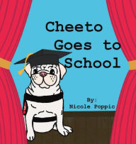 Title: Cheeto Goes to School, Author: Nicole Poppic
