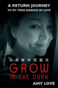 Title: Grow in the dark, Author: Amy Love