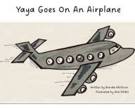 Title: Yaya Goes On An Airplane, Author: Brenda Ahlstrom