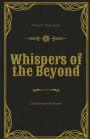 Whispers of the Beyond: A Tale of Three Souls